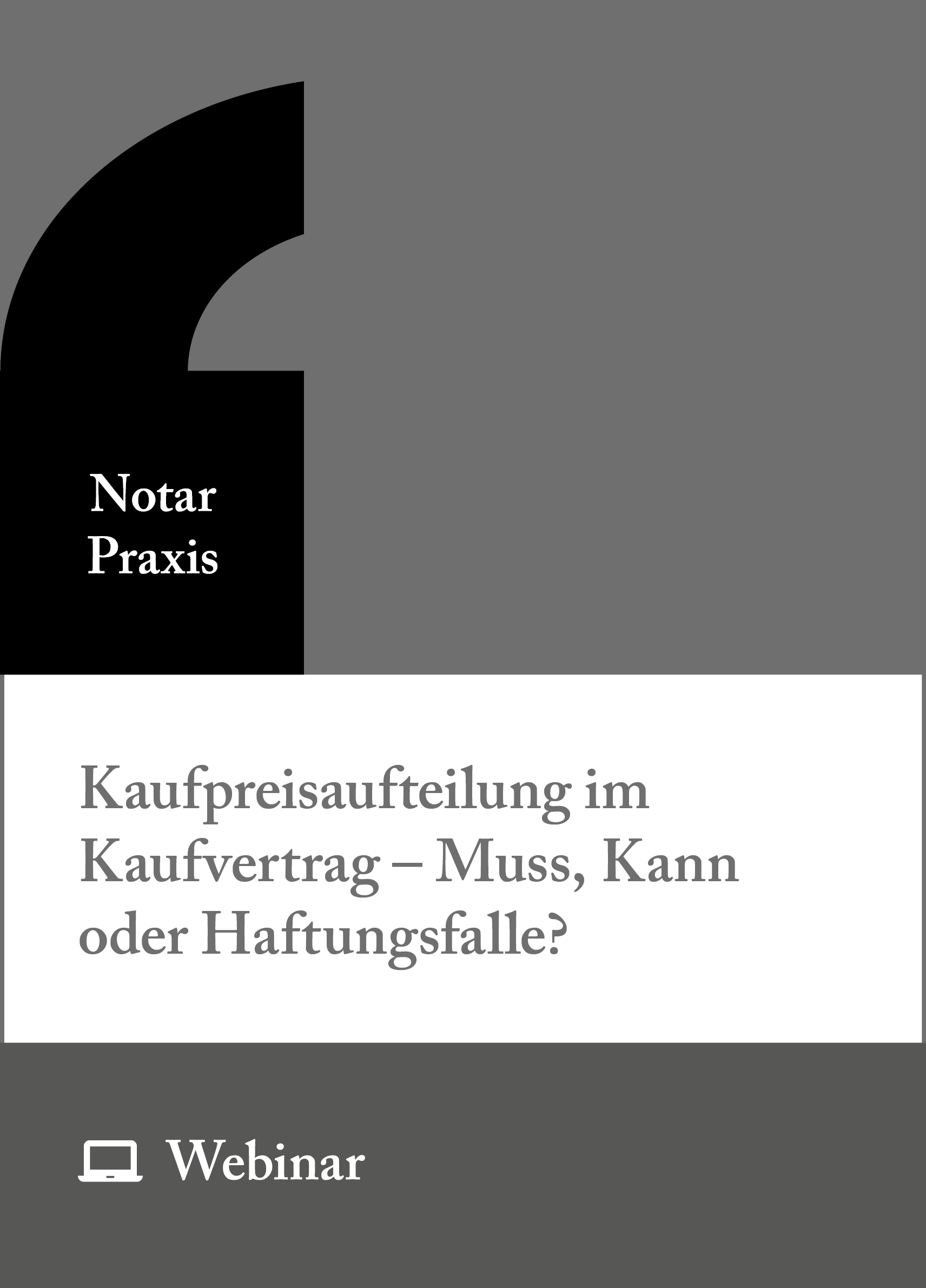 Online-Seminar: Kaufpreisaufteilung im Kaufvertrag – Muss, Kann oder Haftungsfalle? (23.04.2027)