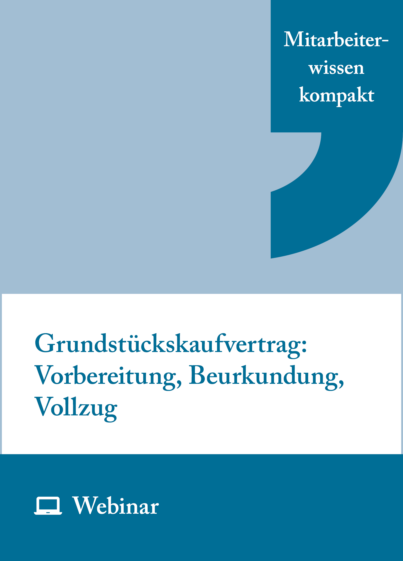 Online-Seminar: Grundstückskaufvertrag: Vorbereitung, Beurkundung, Vollzug (12.10.2027)