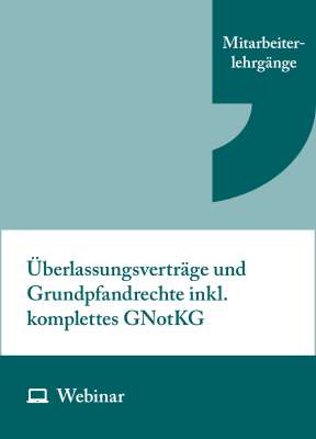 Online-Seminar: Überlassungsverträge und Grundpfandrechte inkl. komplettes GNotKG (zweitägig, 13.05.–14.05.2027)