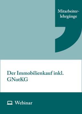 Online-Seminar: Der Immobilienkauf inkl. GNotKG (zweitägig, 01.03.–02.03.2027)