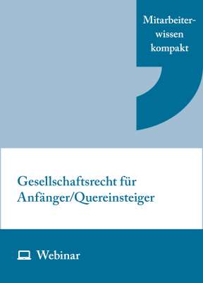 Online-Seminar: Gesellschaftsrecht für Anfänger/Quereinsteiger (eintägig, 17.11.2026)