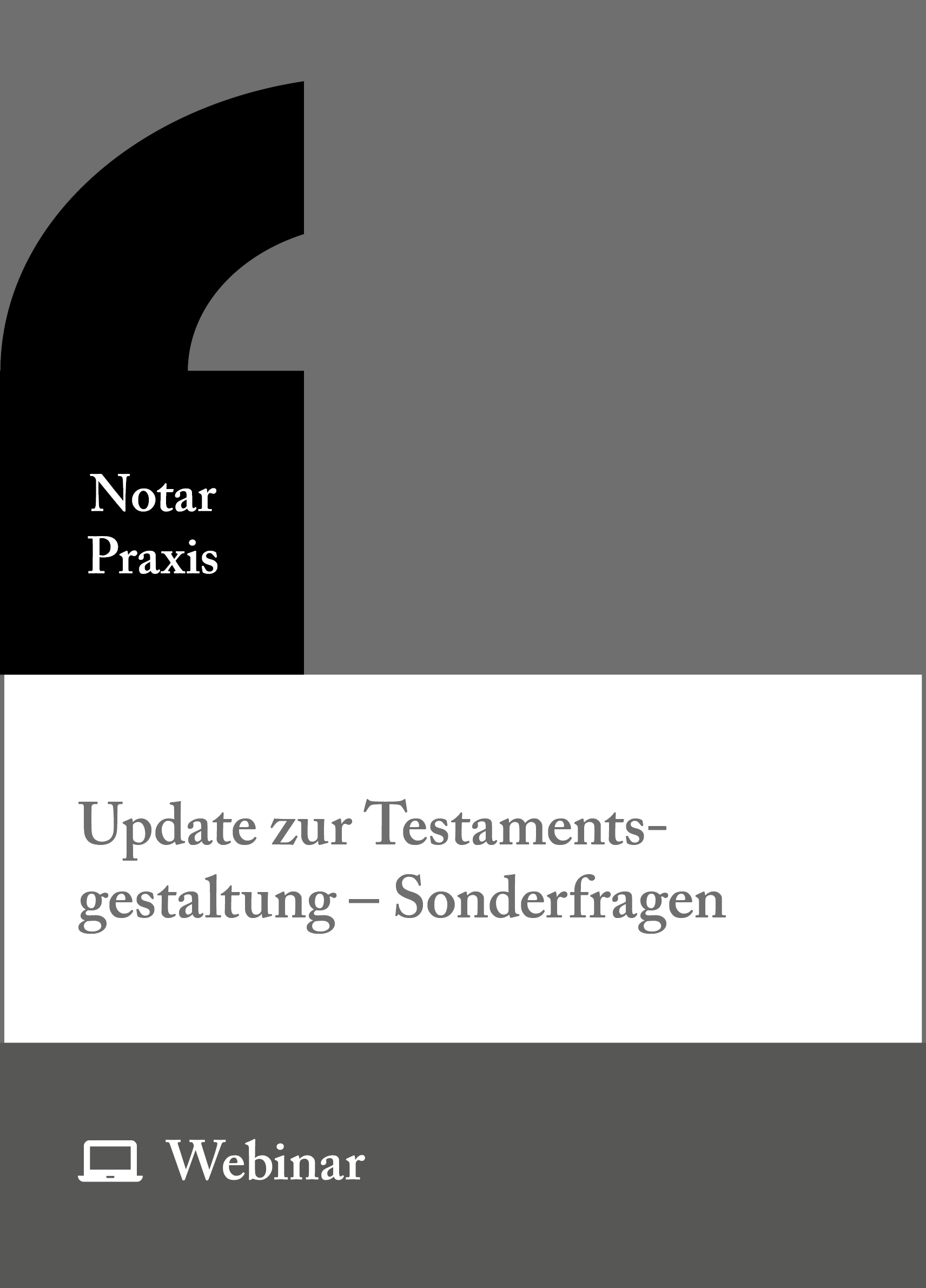 Online-Seminar: Update zur Testamentsgestaltung – Sonderfragen (10.11.2027)