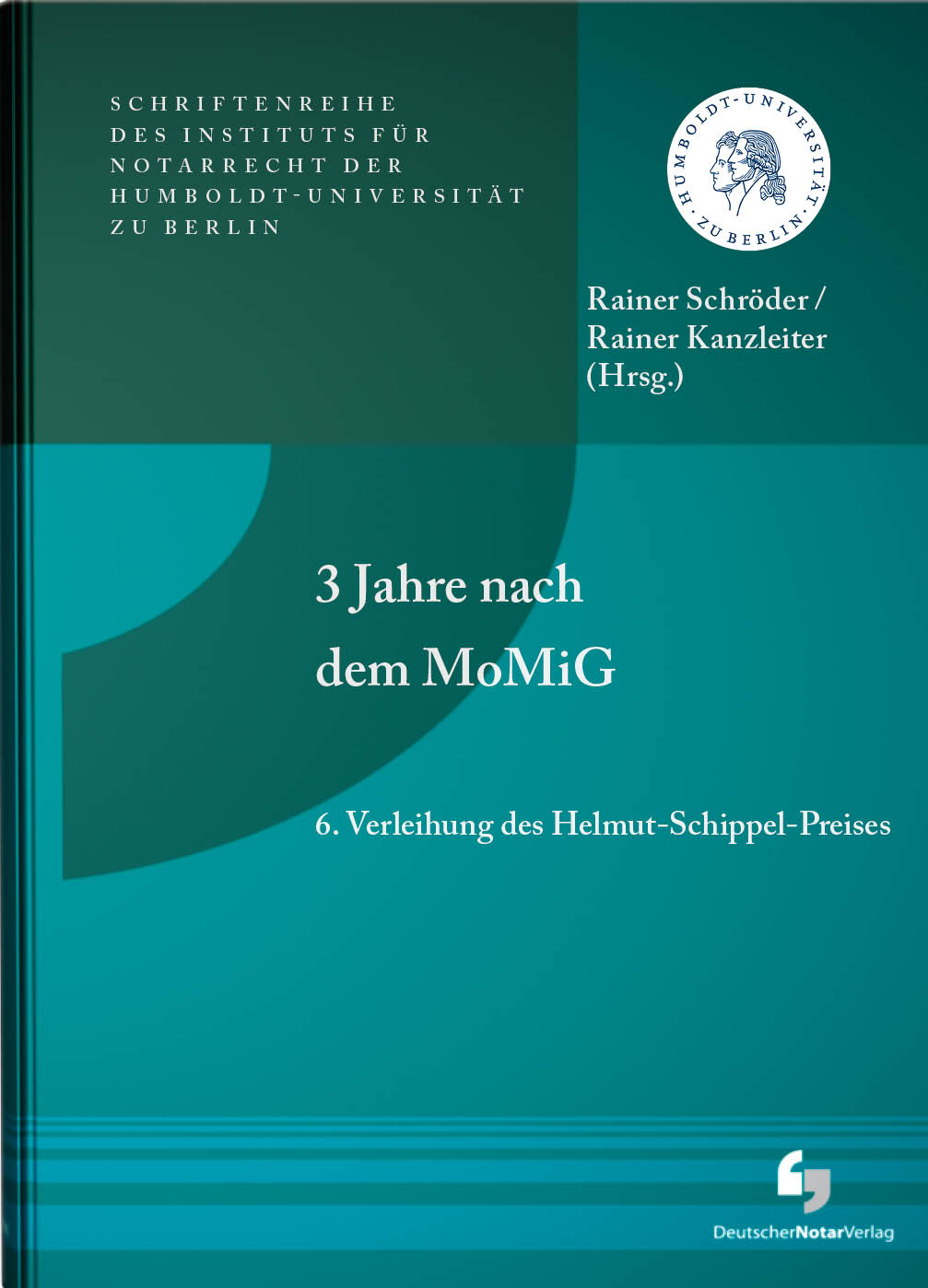 3 Jahre nach dem MoMiG - &shy;6. Verleihung des Helmut-Schippel-Preises